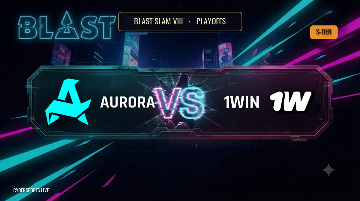 Aurora Gaming - 1Win / BLAST SLAM VIII