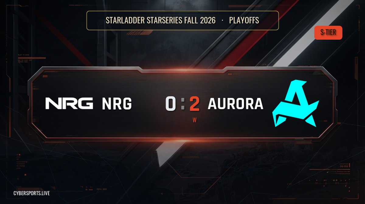 NRG - Aurora Gaming / StarLadder StarSeries Fall 2026
